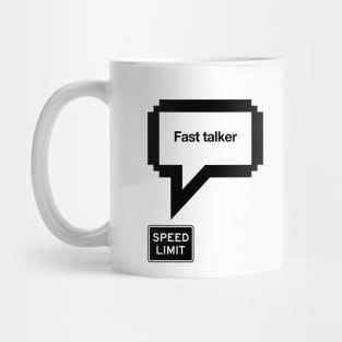 Fast talker Mug